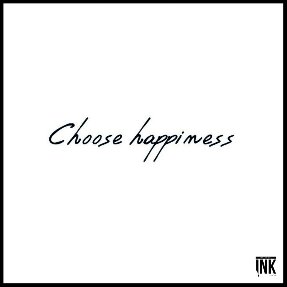 Choose happiness